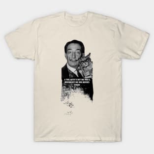 Quote for Salvador Dali, A true artist is not one who is inspired,but one who inspires others T-Shirt